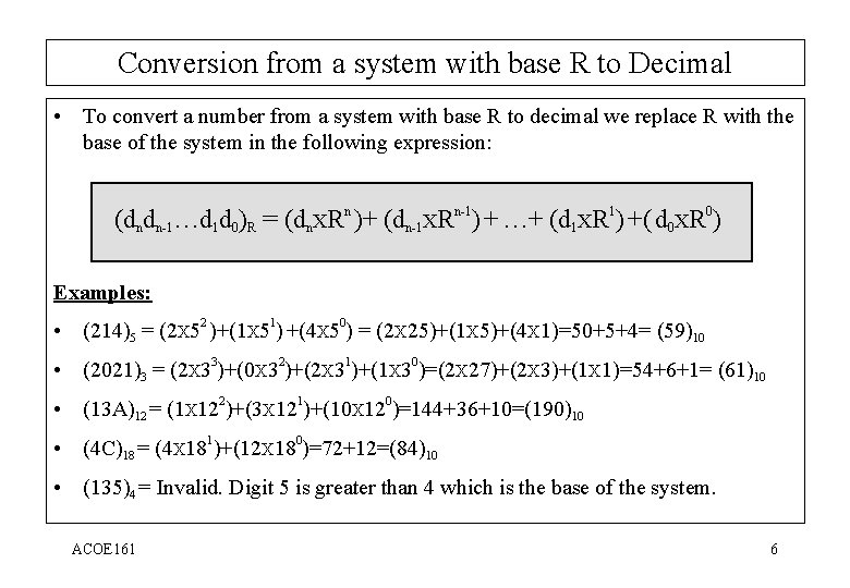 Conversion from a system with base R to Decimal • To convert a number