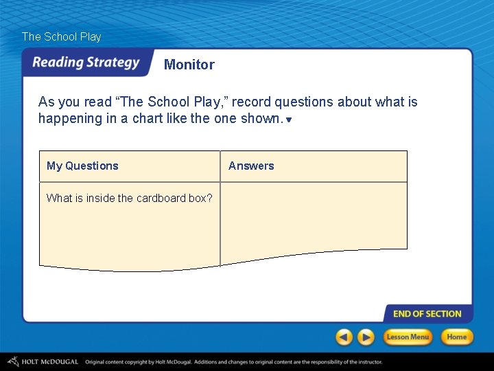 The School Play Monitor As you read “The School Play, ” record questions about