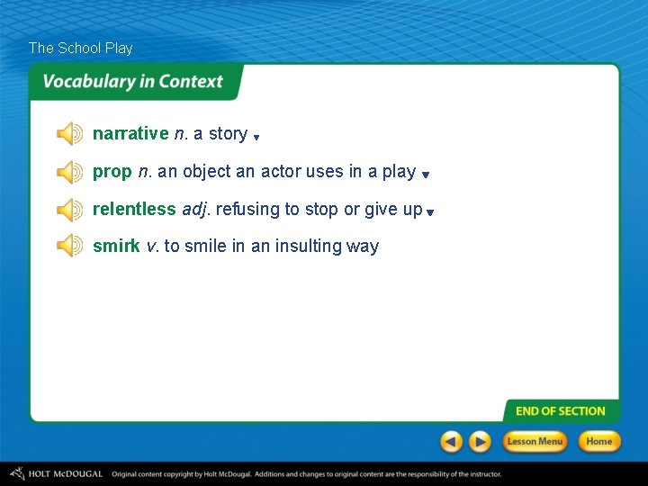 The School Play narrative n. a story prop n. an object an actor uses