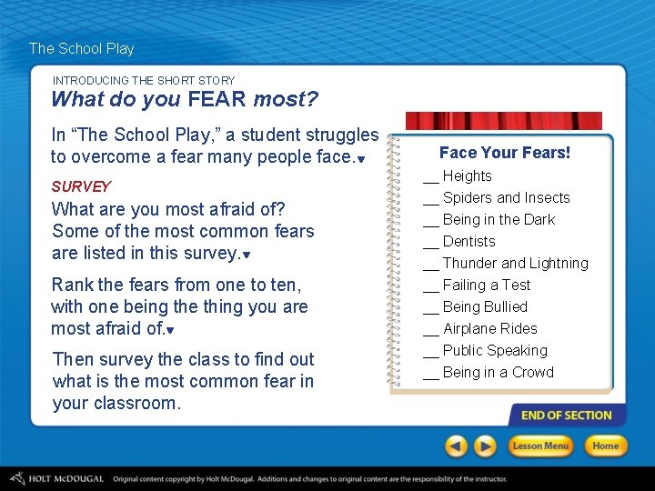 The School Play INTRODUCING THE SHORT STORY What do you FEAR most? In “The