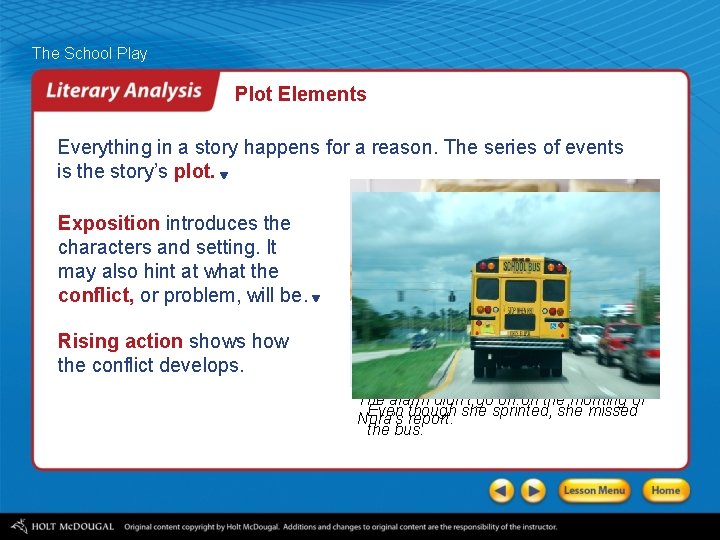 The School Play Plot Elements Everything in a story happens for a reason. The