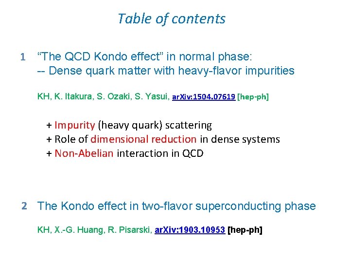 Table of contents 1 “The QCD Kondo effect” in normal phase: -- Dense quark
