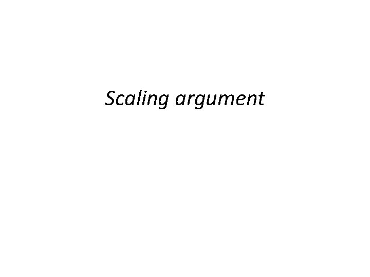 Scaling argument 
