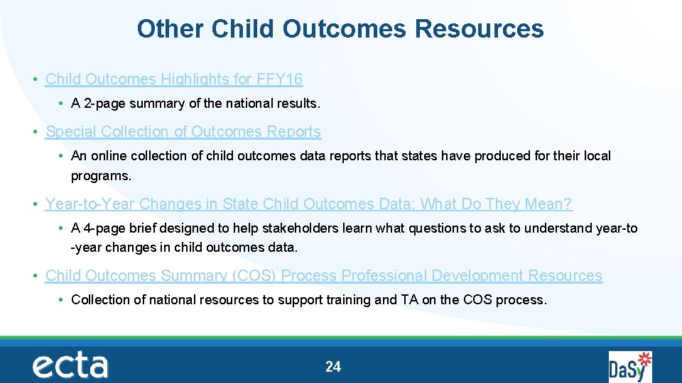 Other Child Outcomes Resources • Child Outcomes Highlights for FFY 16 • A 2