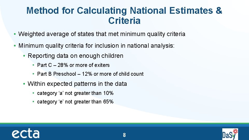 Method for Calculating National Estimates & Criteria • Weighted average of states that met