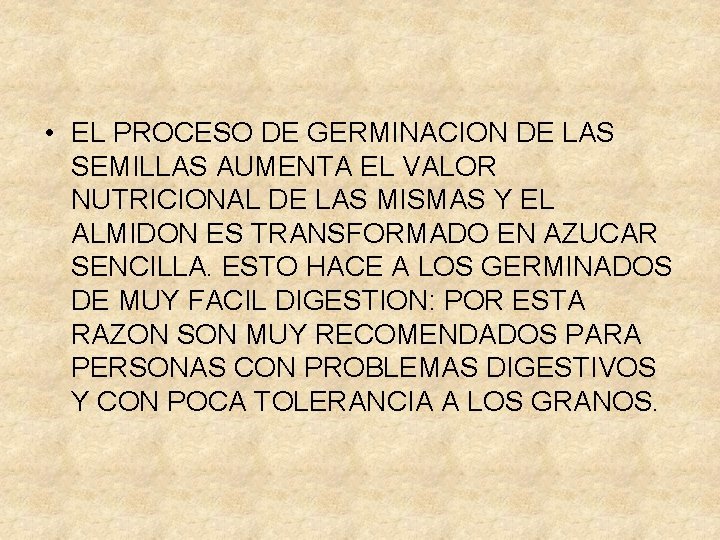  • EL PROCESO DE GERMINACION DE LAS SEMILLAS AUMENTA EL VALOR NUTRICIONAL DE