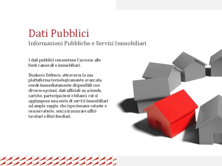 Dati Pubblici Informazioni Pubbliche e Servizi Immobiliari I dati pubblici consentono l'accesso alle fonti