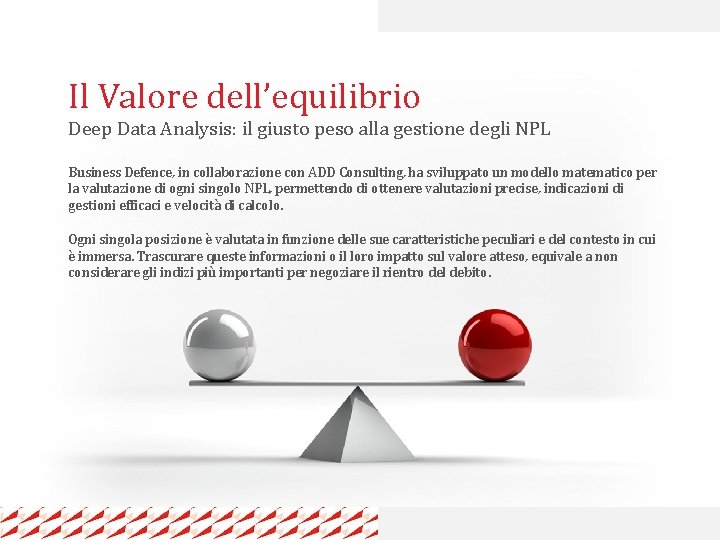 Il Valore dell’equilibrio Deep Data Analysis: il giusto peso alla gestione degli NPL Business