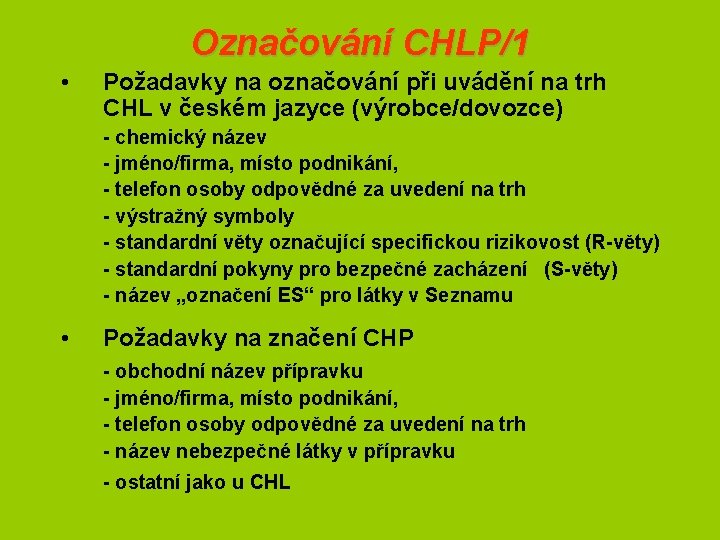 Označování CHLP/1 • Požadavky na označování při uvádění na trh CHL v českém jazyce