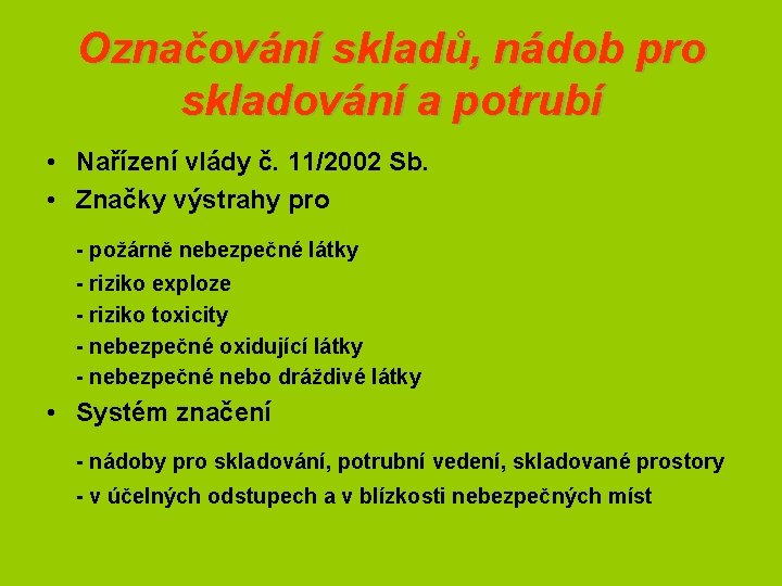 Označování skladů, nádob pro skladování a potrubí • Nařízení vlády č. 11/2002 Sb. •