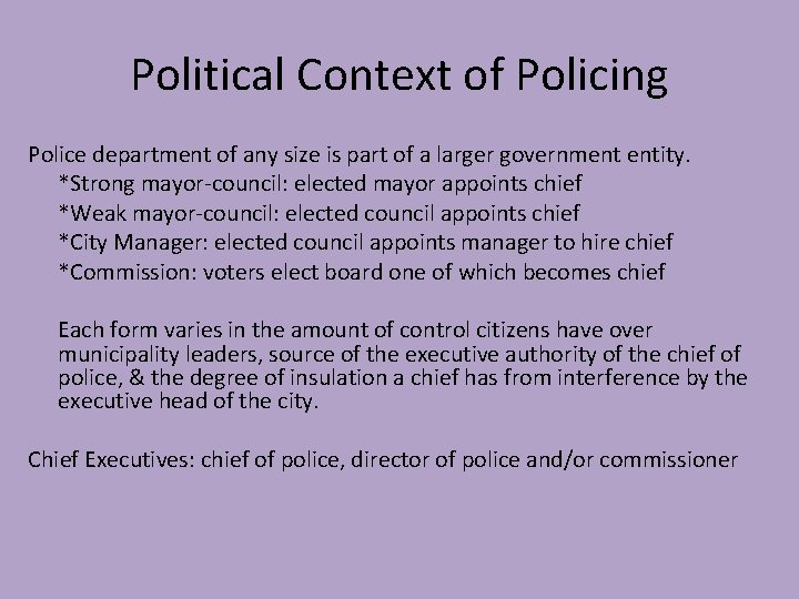 Political Context of Policing Police department of any size is part of a larger
