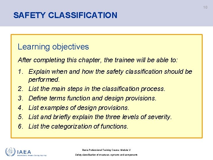 10 SAFETY CLASSIFICATION Learning objectives After completing this chapter, the trainee will be able 10 SAFETY CLASSIFICATION Learning objectives After completing this chapter, the trainee will be able