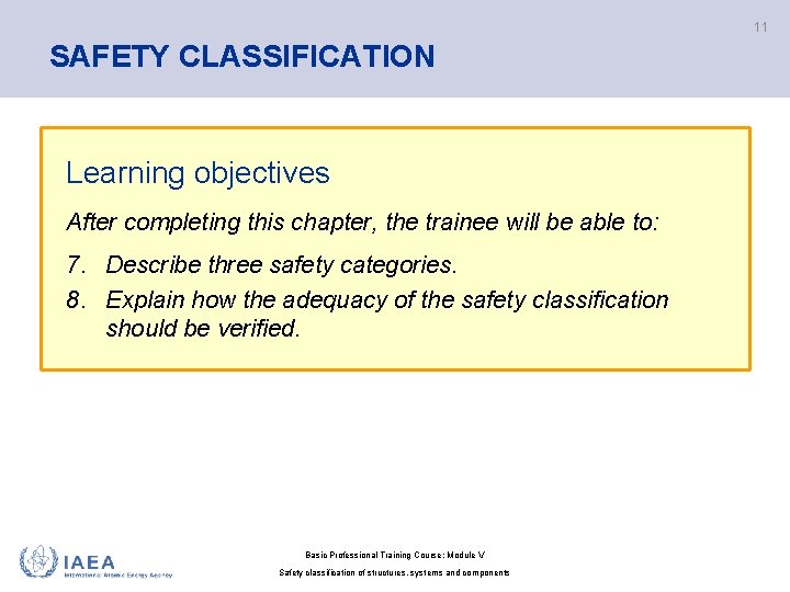 11 SAFETY CLASSIFICATION Learning objectives After completing this chapter, the trainee will be able 11 SAFETY CLASSIFICATION Learning objectives After completing this chapter, the trainee will be able