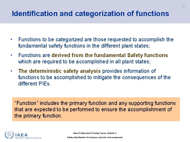 17 Identification and categorization of functions • Functions to be categorized are those requested 17 Identification and categorization of functions • Functions to be categorized are those requested