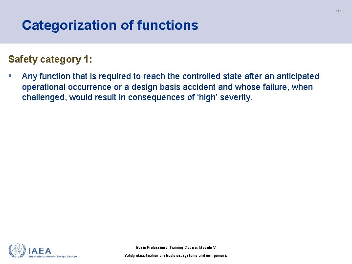 21 Categorization of functions Safety category 1: • Any function that is required to 21 Categorization of functions Safety category 1: • Any function that is required to