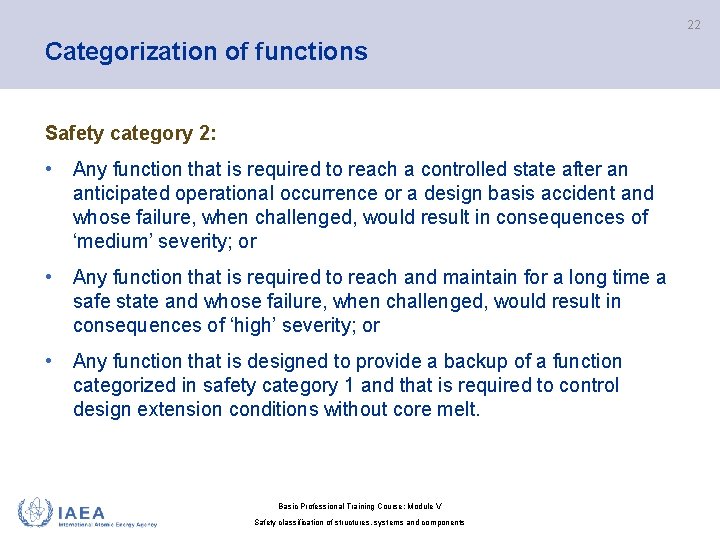 22 Categorization of functions Safety category 2: • Any function that is required to 22 Categorization of functions Safety category 2: • Any function that is required to