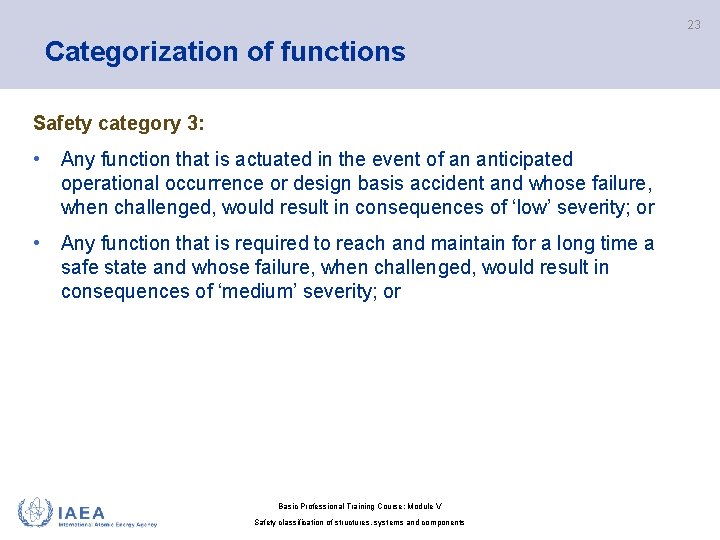 23 Categorization of functions Safety category 3: • Any function that is actuated in 23 Categorization of functions Safety category 3: • Any function that is actuated in