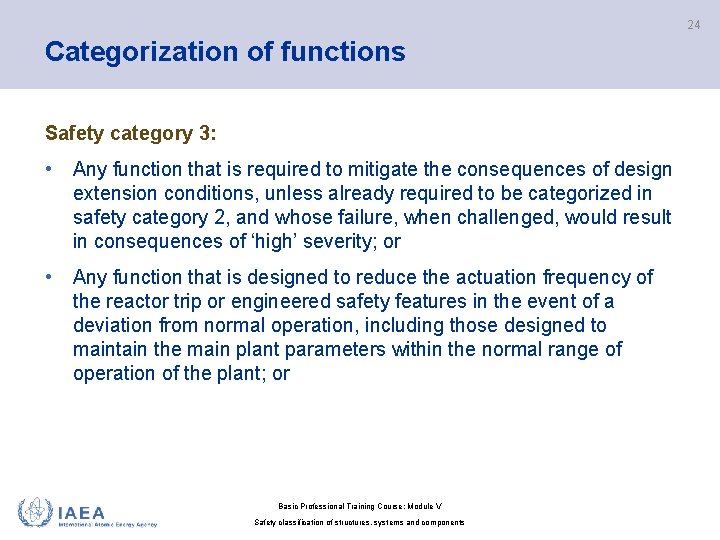 24 Categorization of functions Safety category 3: • Any function that is required to 24 Categorization of functions Safety category 3: • Any function that is required to