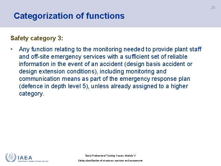 25 Categorization of functions Safety category 3: • Any function relating to the monitoring 25 Categorization of functions Safety category 3: • Any function relating to the monitoring