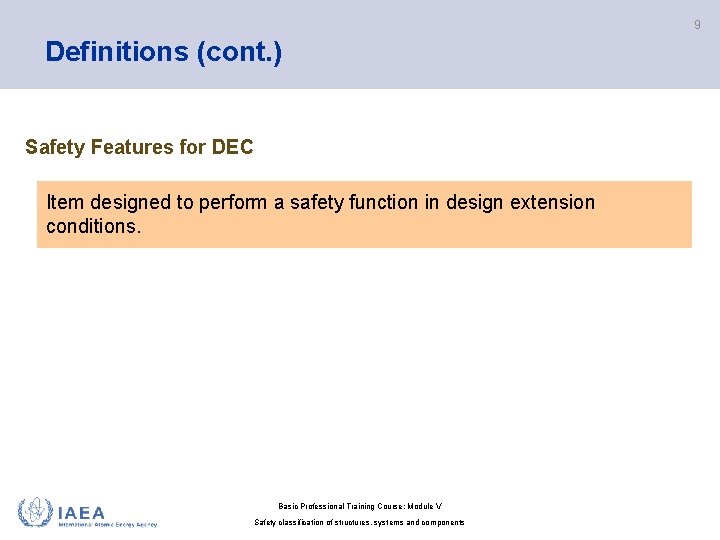 9 Definitions (cont. ) Safety Features for DEC Item designed to perform a safety 9 Definitions (cont. ) Safety Features for DEC Item designed to perform a safety