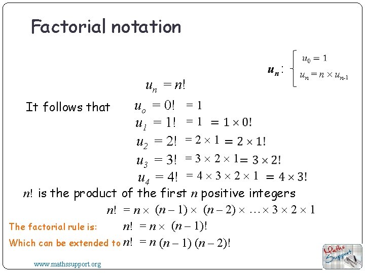 Factorial notation It follows that un = n! uo = 0! = 1 u Factorial notation It follows that un = n! uo = 0! = 1 u