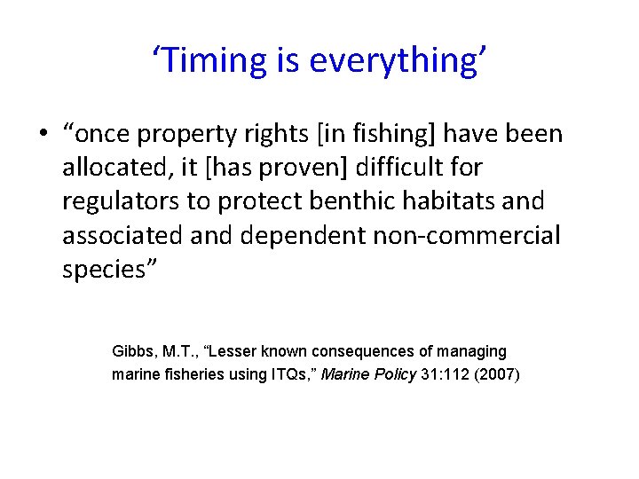 ‘Timing is everything’ • “once property rights [in fishing] have been allocated, it [has