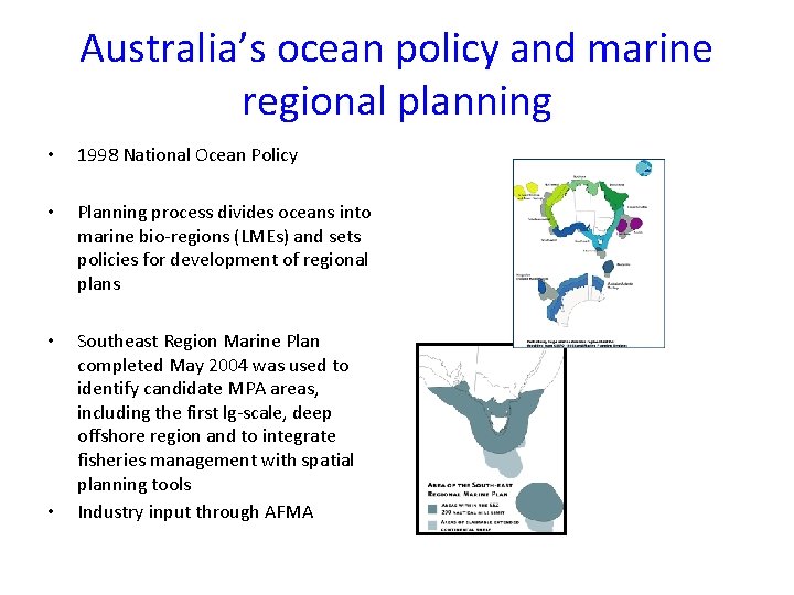 Australia’s ocean policy and marine regional planning • 1998 National Ocean Policy • Planning