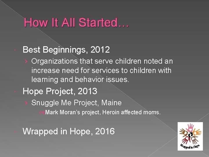 How It All Started… Best Beginnings, 2012 › Organizations that serve children noted an