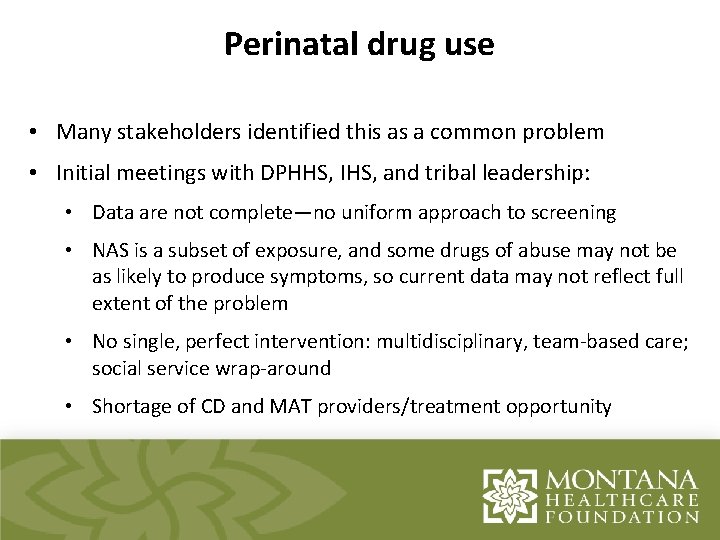 Perinatal drug use Title • • Many stakeholders identified this as a common problem