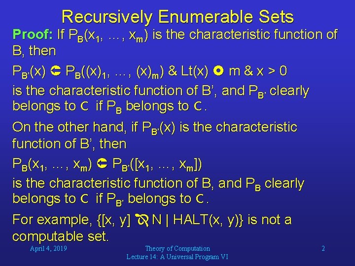 Recursively Enumerable Sets Proof: If PB(x 1, …, xm) is the characteristic function of