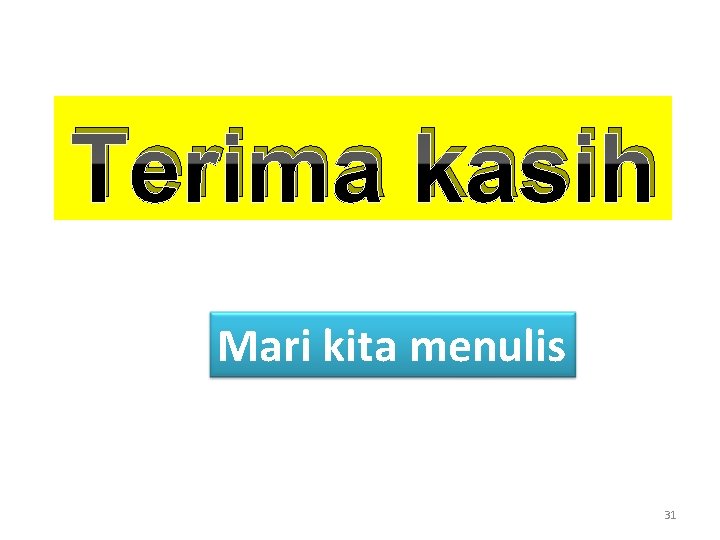 Terima kasih Mari kita menulis www. themegallery. com 31 