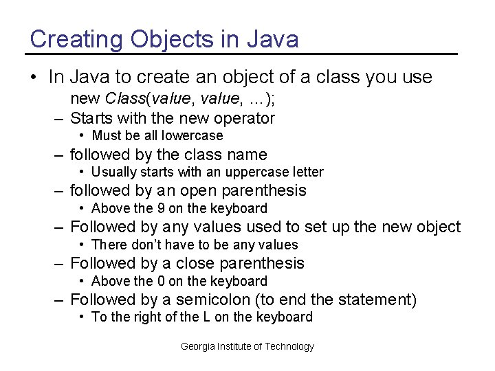Creating Objects in Java • In Java to create an object of a class