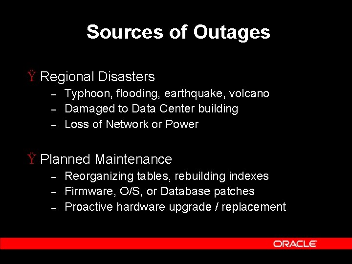 Sources of Outages Ÿ Regional Disasters – – – Typhoon, flooding, earthquake, volcano Damaged