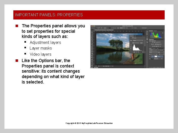 IMPORTANT PANELS: PROPERTIES n The Properties panel allows you to set properties for special