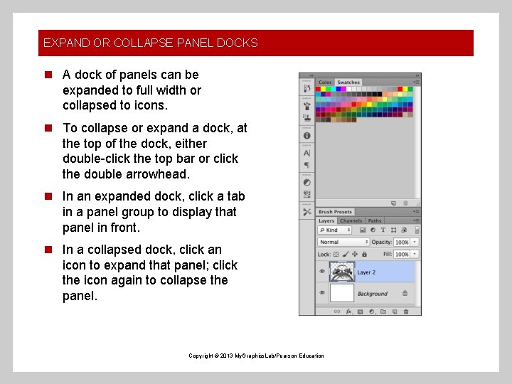 EXPAND OR COLLAPSE PANEL DOCKS n A dock of panels can be expanded to