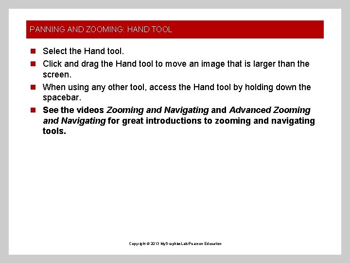 PANNING AND ZOOMING: HAND TOOL n Select the Hand tool. n Click and drag