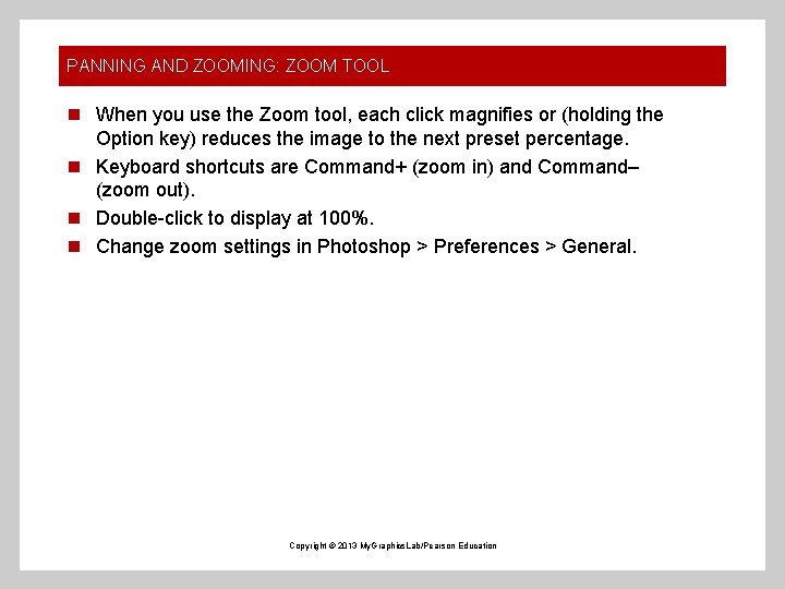 PANNING AND ZOOMING: ZOOM TOOL n When you use the Zoom tool, each click