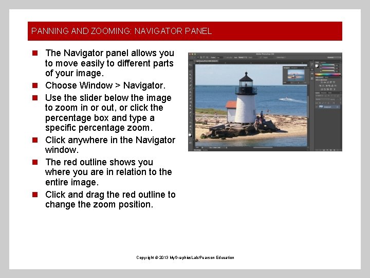 PANNING AND ZOOMING: NAVIGATOR PANEL n The Navigator panel allows you to move easily
