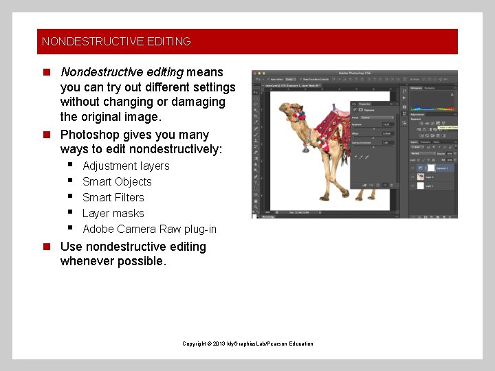 NONDESTRUCTIVE EDITING n Nondestructive editing means you can try out different settings without changing