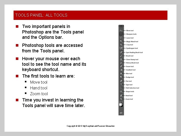 TOOLS PANEL: ALL TOOLS n Two important panels in Photoshop are the Tools panel