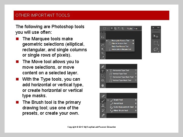 OTHER IMPORTANT TOOLS The following are Photoshop tools you will use often: n The