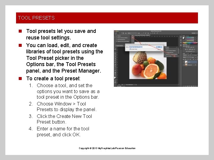 TOOL PRESETS n Tool presets let you save and reuse tool settings. n You