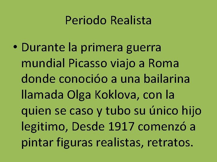 Periodo Realista • Durante la primera guerra mundial Picasso viajo a Roma donde conocióo