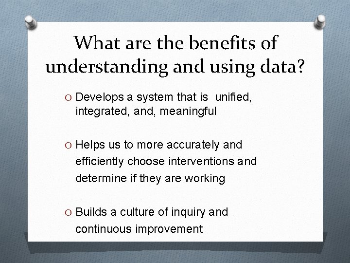 What are the benefits of understanding and using data? O Develops a system that