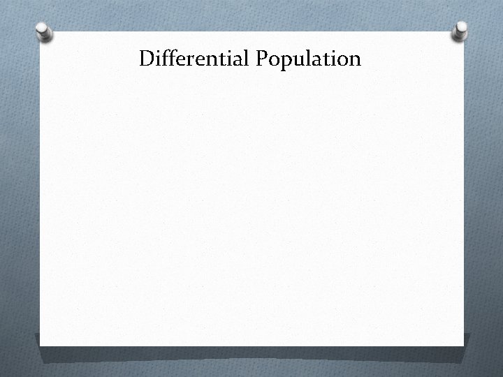 Differential Population 