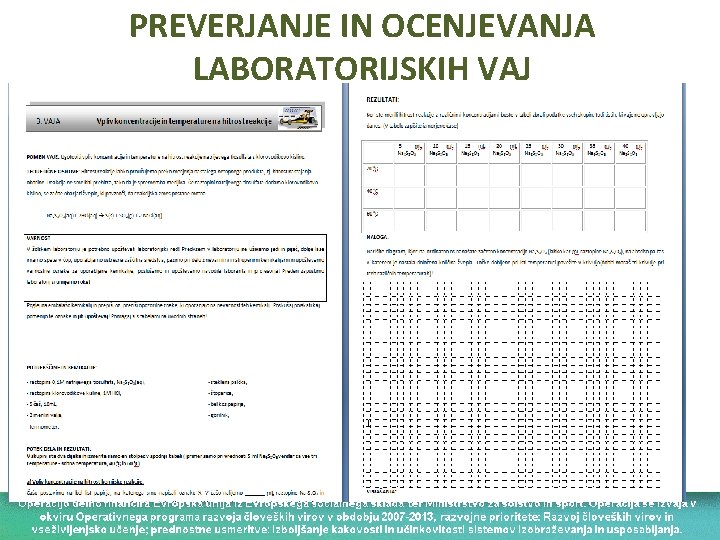 PREVERJANJE IN OCENJEVANJA LABORATORIJSKIH VAJ OCENJEVANJE IZPOLNJENIH NAVODIL ZA LABORATORIJSKO DELO 