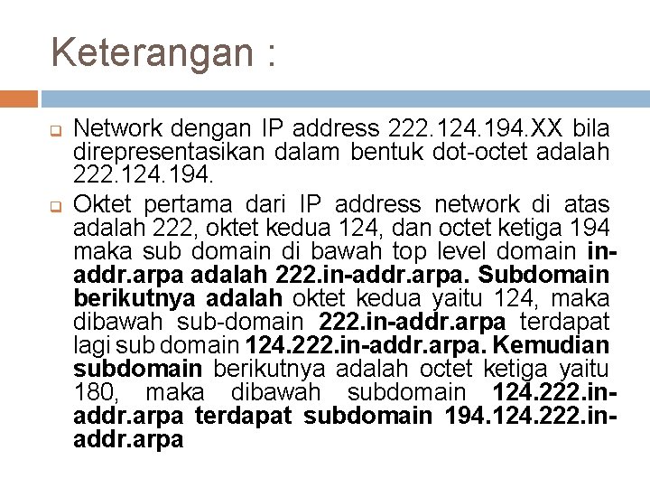 Keterangan : q q Network dengan IP address 222. 124. 194. XX bila direpresentasikan