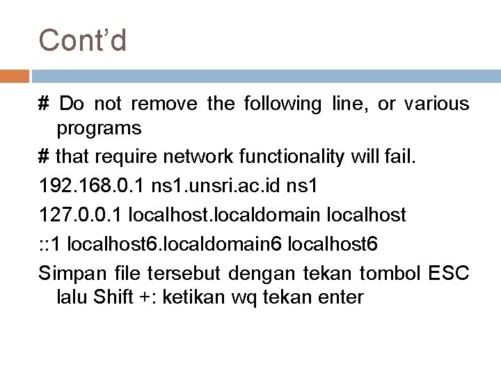 Cont’d # Do not remove the following line, or various programs # that require