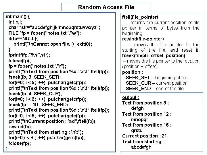 Random Access File int main() { int n, i; char *str="abcdefghijklmnopqrstuvwxyz"; FILE *fp =