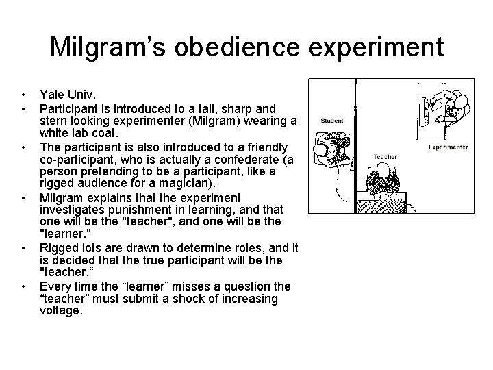 Milgram’s obedience experiment • • • Yale Univ. Participant is introduced to a tall,